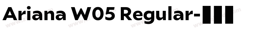 Ariana W05 Regular字体转换